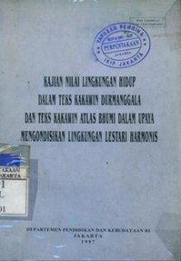 Kajian Nilai Lingkungan Hidup Dalam  Teks Kakawin Durmanggala Dan Teks Kakawin Atlas Bhumi Dalam Upaya.....