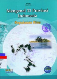 Mengenal 33 Provinsi Indonesia : Kepulauan Riau