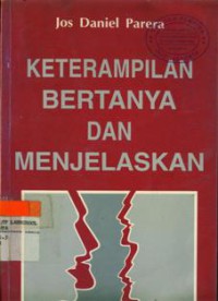 Keterampilan Bertanya Dan Menjelaskan