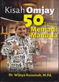 Kisah Omjay 50 Tahun Menjadi Manusia