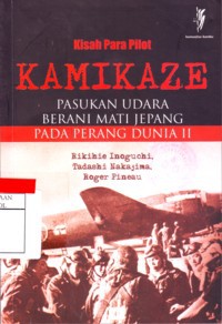 Kisah Para Pilot Kamikaze : Pasukan Udara Berani Mati Jepang Pada Perang Dunia II