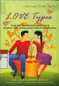 Love Types : Cara Jitu Menemukan Soulmate & Belahan Jiwa Berdasarkan Sifat dan Kepribadian