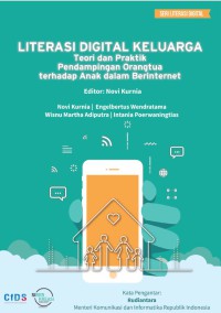 LITERASI DIGITAL KELUARGA : Teori dan Praktik Pendampingan Orangtua
terhadap Anak dalam Berinternet