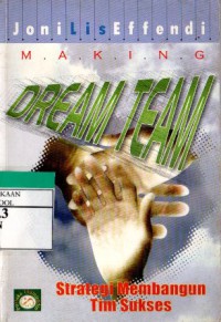 Making Dream Team : Strategi Membangun Tim Sukses