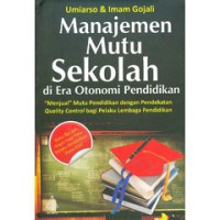 Manajemen Mutu Sekolah Di Era Otonomi Pendidikan