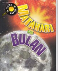 Matahari Dan Bulan : Ayo, Menjelajah Angkasa Luar!