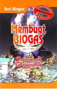 Membuat Biogas Dari Sampah Organik