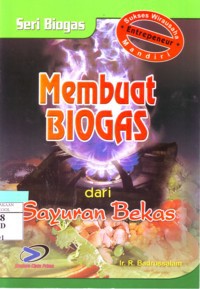 Membuat Biogas Dari Sayuran Bekas