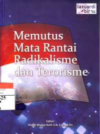 Memutus Mata Rantai Radikalisme Dan Terorisme