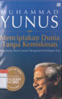 Menciptakan Dunia Tanpa Kemiskinan : Bagaimana Bisnis Sosial Mengubah Kehidupan Kita