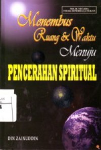 Menembus Ruang Dan Waktu Menuju Pencerahan Spiritual