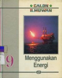 CALON ILMUWAN : Menggunakan Energi Jilid 9