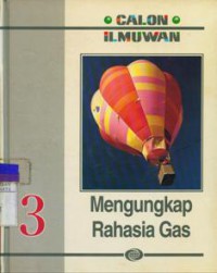 CALON ILMUWAN : Mengungkap Rahasia Gas Jilid 3