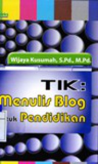 TIK: Menulis Blog untuk Pendidikan