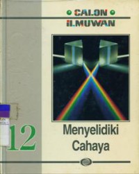 CALON ILMUWAN : Menyelidiki Cahaya Jilid 12