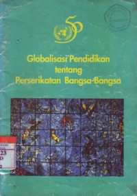 Globalisasi Pendidikan Tentang Perserikatan Bangsa-Bangsa