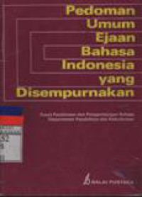 PEDOMAN UMUM EJAAN BAHASA INDONESIA YANG DISEMPURNAKAN