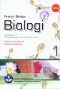 Praktis Belajar Biologi 1 : untuk Kelas X Sekolah Menengah Atas / Madrasah Aliyah Program Ilmu Pengetahuan Alam