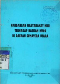 Pandangan Masyarakat Kini Terhadap Naskah Kuno Di Daerah sumatra Utara