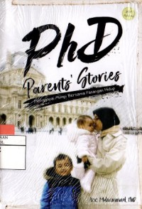 PhD Parents' Stories : Menggapai Mimpi Bersama Pasangan Hidup