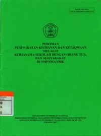 Pedoman Peningkatan Keimanan dan Ketaqwaan Melalui Kerjasama Sekolah Dengan Orang Tua, dan Masyarakat di SMP/SMA/SMK