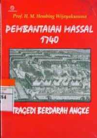 Pembantaian Massal 1740 Tragedi Berdarah Angke