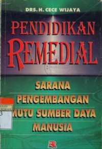 Pendidikan Remedial: Sarana Pengembangan Mutu Sumber Daya Manusia