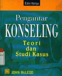 Pengantar Konseling: Teori dan Studi Kasus