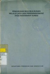 Pengukuhan Nilai-Nilai Budaya Melalui Lagu-Lagu Permainan Rakyat (Pada Masyarakat Sunda)