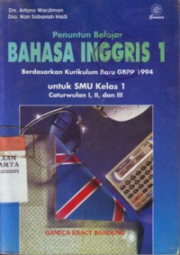 Penuntun Belajar Bahasa Inggris 1 Untuk SMU Kelas 1 Cawu I, II dan III