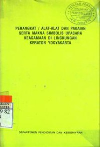 Perangkat/Alat-Alat Dan Pakaian Serta Makna Simbolis Upacara Keagamaan Di Lingkungan Keraton Yogyakarta