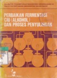 Perbaikan Fermentasi CIU (Alkohol) dan Proses Penyulingan
