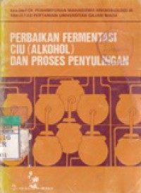 Perbaikan Fermentasi CIU (Alkohol) dan Proses Penyulingan