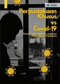 Perpustakaan khusus vs covid 19 : inovasi dan kreasi layanan pada masa pandemi