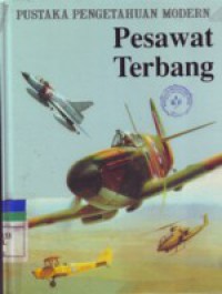 Pustaka Pengetahuan Modern : Pesawat Terbang
