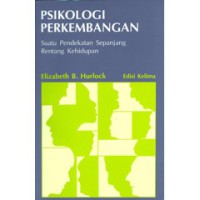 Psikologi Perkembangan : Suatu Pendekatan Sepanjang Rentang Kehidupan