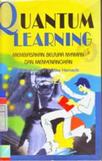 Quantum Learning : Membiasakan Belajar Nyaman dan Menyenangkan