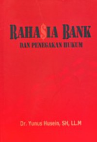 Rahasia Bank Dan Penegakan Hukum