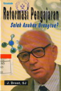 Reformasi Pengajaran : Salah Asuhan Orangtua?