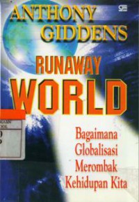 Runaway World: Bagaimana Globalisasi Merombak Kehidupan Kita