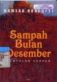 Sampah Bulan Desember :Kumpulan Cerpen