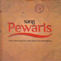 Sang Pewaris : Tokoh - Tokoh Kesenian Trasdisi Madura dan Minangkabau