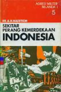 Sekitar Perang Kemerdekaan Indonesia Jilid 5 : Agresi Militer Belanda 5