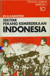 Sekitar Perang Kemerdekaan Indonesia Jilid 10 : Perang Gerilya Semesta II