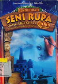 Pendidikan Seni Rupa Untuk SMU Kelas 1 Jilid 1