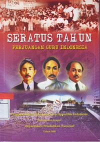 Seratus Tahun Perjuangan Guru Indonesia
