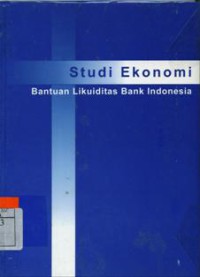 Studi Ekonomi Bantuan Likuidasi Bank Indonesia