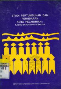Studi Pertumbuhan Dan Pemudaran Kota Pelabuhan : Kasus Barus Dan Si Bolga