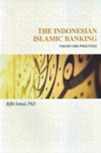 The Indonesian Islamic Banking Theory and Practices