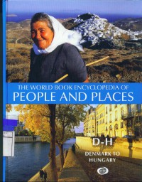 The World Book Encyclopedia of People and Places: D-H Denmark to Hungary